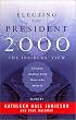 Electing the President, 2000: The Insiders' View