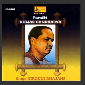 Click here to buy Sings Nirguni Bhajans. by Pt.Kumar Gandharva (Audio CD - 2009).