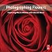 Photographing Flowers: Exploring Macro Worlds with Harold Davis