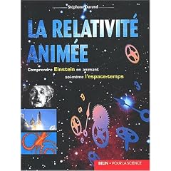 La relativit� anim�e. Comprendre Einstein en animant soi-m�me l'espace-temps