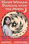 Hawk Woman Dancing with the Moon: Sacred Medicine for Today's Woman