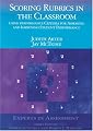Scoring Rubrics in the Classroom: Using Performance Criteria for Assessing and Improving Student Performance (Experts In Assessment Series)
