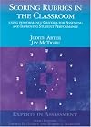 Scoring Rubrics in the Classroom: Using Performance Criteria for Assessing and Improving Student Performance (Experts In Assessment Series)