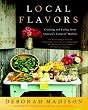 Local Flavors: Cooking and Eating from America's Farmers' Markets