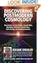 Discovering Postmodern Cosmology: Discoveries in Dark Matter, Cosmic Web, Big Bang, Inflation, Cosmic Rays, Dark Energy, Accelerating Cosmos