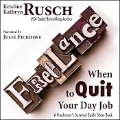 When to Quit Your Day Job: A Freelancer's Survival Guide Short Book | [Kristine Kathryn Rusch]