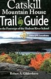 Catskill Mountain House Trail Guide: In the Footsteps of the Hudson River School