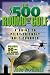 The $500 Round of Golf: A Guide to Pilot-friendly Golf Courses Plus! 50 Tips to Winning Weekend Golf