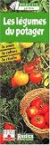 Les L�gumes du potager : Le Semis, la culture, la r�colte