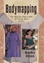 Bodymapping: The Step-By-Step Guide to Fitting Real Bodies