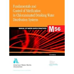 Fundamentals and Control of Nitrification in Chloraminated Drinking Water Distribution Systems (Awwa Manual)