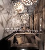 Hip Entertaining: Bars and Restaurants (Hip Interiors)