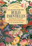 Livres Aromathérapie - Le grand livre des huiles essentielles