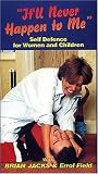 It ll Never Happen To Me - Self Defence For Women And Children
