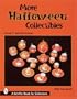 More Halloween Collectibles: Anthropomorphic Vegetables and Fruit of Halloween (A Schiffer Book for Collectors)