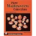 More Halloween Collectibles: Anthropomorphic Vegetables and Fruit of Halloween (A Schiffer Book for Collectors)