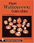 More Halloween Collectibles: Anthropomorphic Vegetables and Fruit of Halloween (Schiffer Book for Collectors)