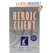 The Heroic Client: A Revolutionary Way to Improve Effectiveness Through Client-Directed, Outcome-Informed Therapy