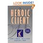 The Heroic Client: A Revolutionary Way to Improve Effectiveness Through Client Directed, Outcome Informed Therapy