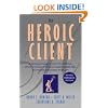 The Heroic Client: A Revolutionary Way to Improve Effectiveness Through Client-Directed, Outcome-Informed Therapy