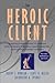 The Heroic Client: A Revolutionary Way to Improve Effectiveness Through Client-Directed, Outcome-Informed Therapy