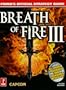 Breath of Fire III:  Prima's Official Strategy Guide