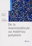 De la macromol�cule au mat�riau polym...