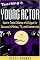 Teaching a Young Actor: How to Train Children of All Ages for Success in Movies, Tv, and Commercials