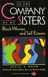 In the Company of My Sisters: Black Women and Self-Esteem