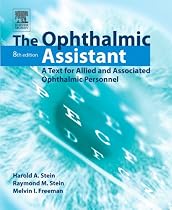The Ophthalmic Assistant: A Text for Allied and Associated Ophthalmic Personnel