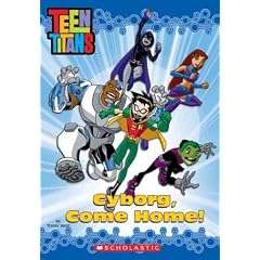 Teen Titans Chapter Book #1: Cyborg, Come Home