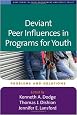 Deviant Peer Influences in Programs for Youth: Problems and Solutions (The Duke Series in Child Develpment and Public Policy)