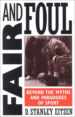 fair and foul beyond the myths and paradoxes of sport