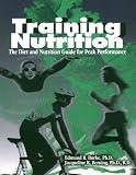Books : Training Nutrition: The Diet and Nutrition Guide for Peak Performance