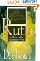 A Woman's Journey Through Ruth: 8 Lessons on Love Exclusively for Women