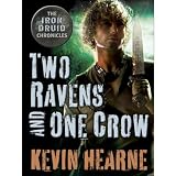 Two Ravens and One Crow: An Iron Druid Chronicles Novella