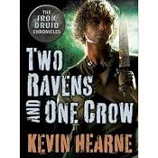 Two Ravens and One Crow: An Iron Druid Chronicles Novella | [Kevin Hearne]