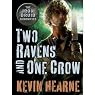Two Ravens and One Crow: An Iron Druid Chronicles Novella