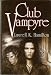 Club Vampyre: Guilty Pleasures, The Laughing Corpse, and Circus of the Damned