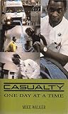Casualty : one day at a time
