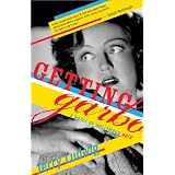 Getting Garbo: A Novel of Hollywood Noir