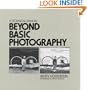 Beyond Basic Photography: A Technical Manual