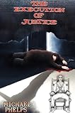 THE EXECUTION of JUSTICE THE EXECUTION of JUSTICE