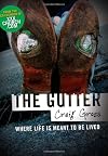 The Gutter: Where Life is Meant to be Lived