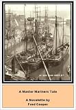 A MASTER MARINER'S TALE : Sailing a brigantine collier along the wild, east coast of England