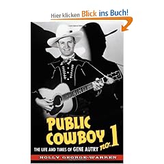 Public Cowboy No. 1: The Life and Times of Gene Autry
