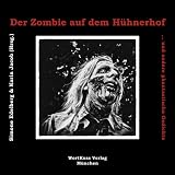Der Zombie auf dem Huhnerhof und andere phantastische Gedichte (German Edition)