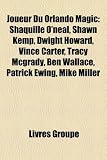 Produkt-Bild: Joueur Du Orlando Magic: Shaquille O'Neal, Shawn Kemp, Dwight Howard, Vince Carter, Tracy McGrady, Ben Wallace, Patrick Ewing, Mike Miller