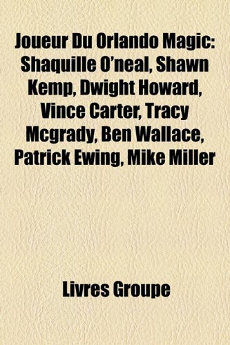 Produkt-Bild: Joueur Du Orlando Magic: Shaquille O'Neal, Shawn Kemp, Dwight Howard, Vince Carter, Tracy McGrady, Ben Wallace, Patrick Ewing, Mike Miller
