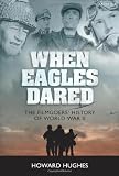 When Eagles Dared: The Filmgoers' History of World War II